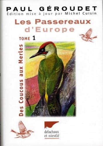 Les Passereaux d'Europe. Des Coucous aux Merles - De la Bouscarle aux Bruants, tome 1 et tome 2 book