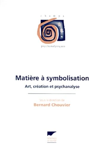 Matiere A Symbolisation. Art, Creation Et Psychanalyse Books