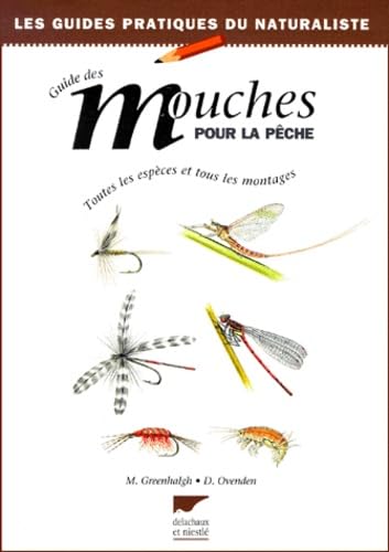 Guide Des Mouches Pour La Peche. Toutes Les Especes Et Tous Les Montages Books