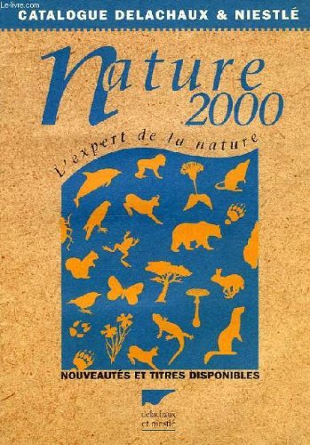 CATALOGUE DELACHAUX ET NIESTLE, NATURE 2001, L'EXPERT DE LA NATURE book