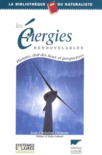 Les énergies renouvelables: Histoire, état des lieux et perspectives Books