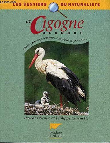 La cigogne blanche : biologie, moeurs, biologie, cohabitation, protection... Books