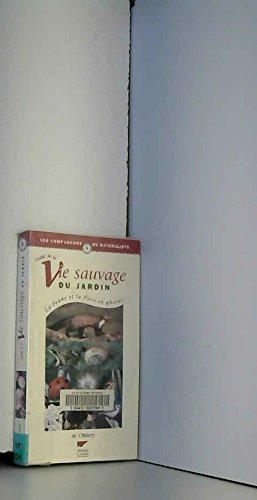 Guide de la Vie sauvage du jardin: La faune et la flore en photos Books