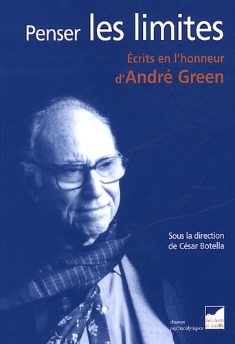 Penser Les Limites. Ecrits En L'Honneur D'Andre Green book