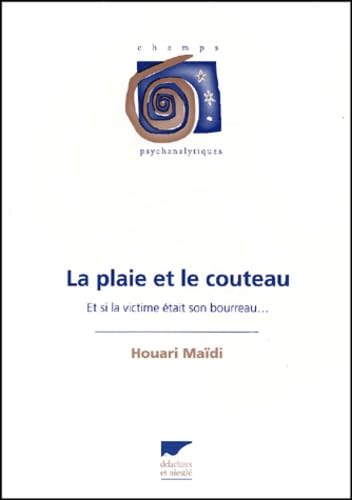 La plaie et le couteau : et si la victime était son bourreau... Books