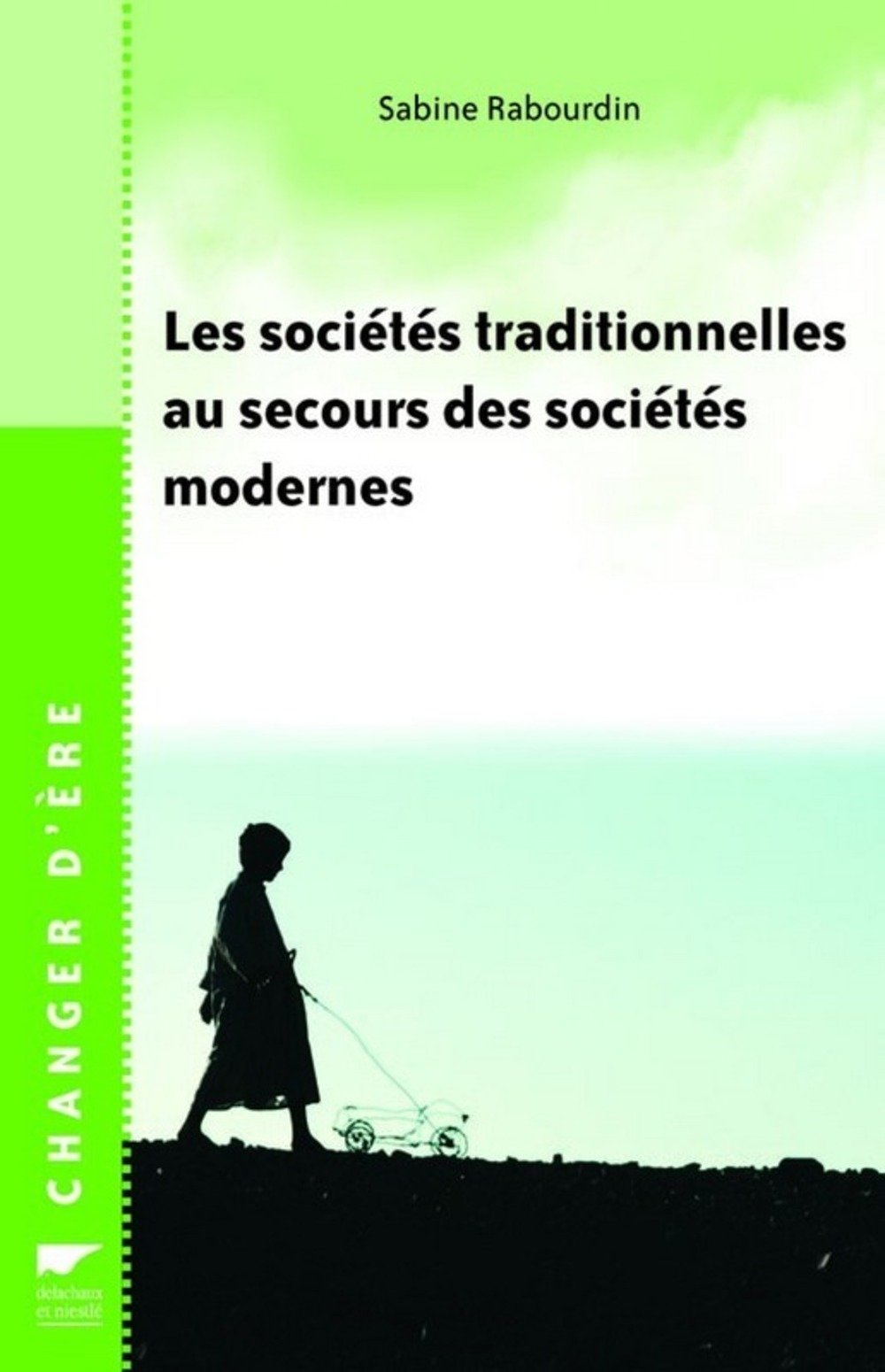 Les sociétés traditionnelles au secours des sociétés modernes Books
