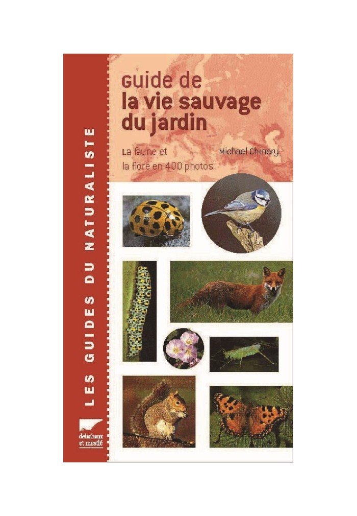 Guide de la vie sauvage du jardin : La faune et la flore en 400 photos Leisure & Fun
