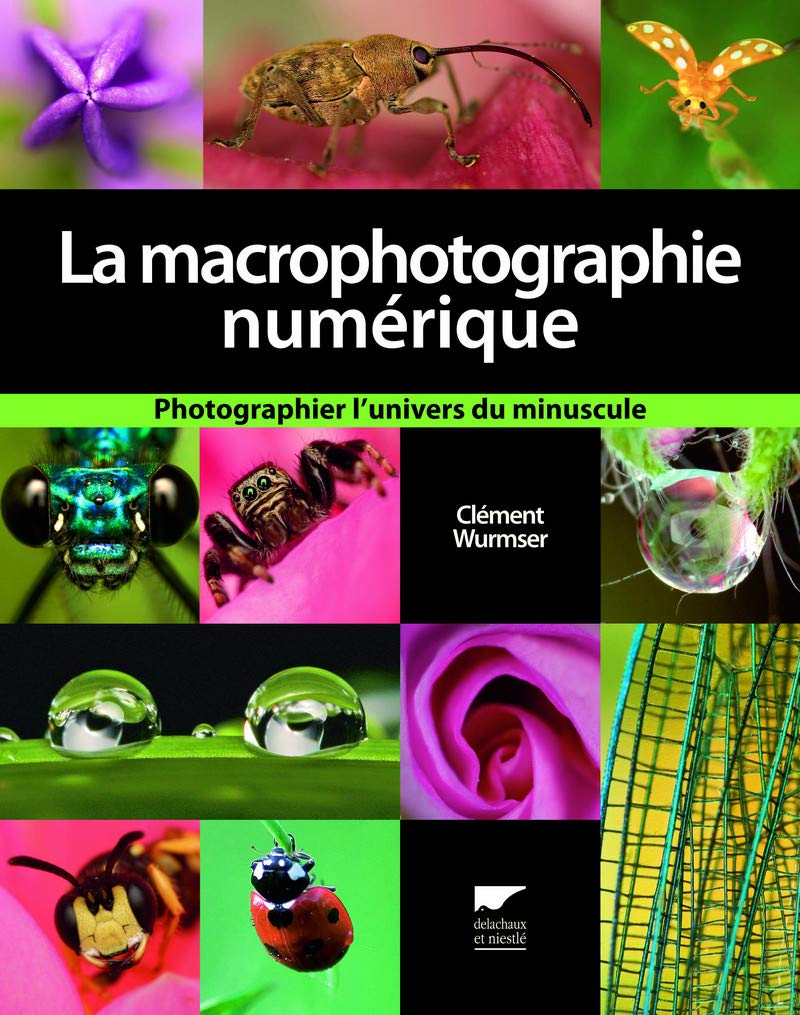La Macrophotographie numérique: Photographier l'univers du minuscule Leisure, Home & Garden