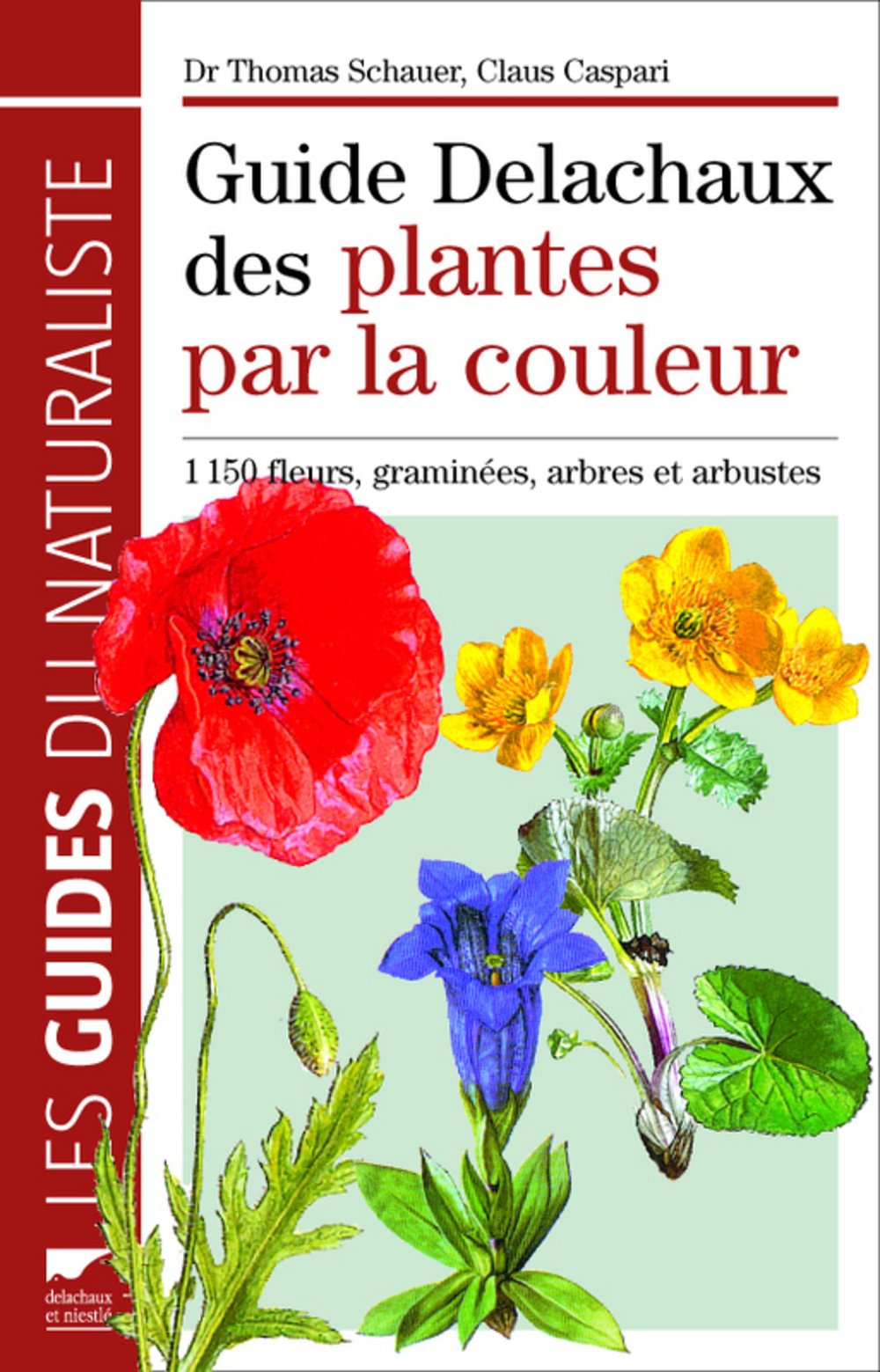 Guide Delachaux des plantes par la couleur: 1 150 fleurs, graminées, arbres et arbustes Books