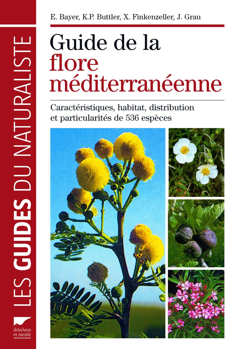 Guide de la flore méditerranéenne: Caractéristiques, habitat, distribution et particularités de 536 espèces Books