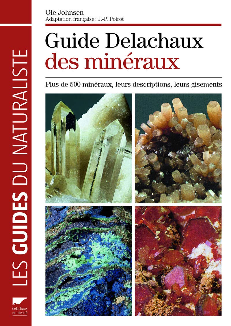Guide Delachaux des minéraux: Plus de 500 minéraux, leurs descriptions, leurs gisements Books