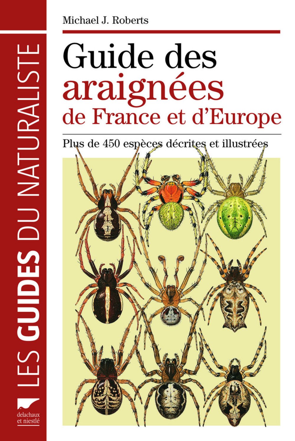 Guide des araignées de France et d'Europe: Plus de 450 espèces décrites et illustrées book