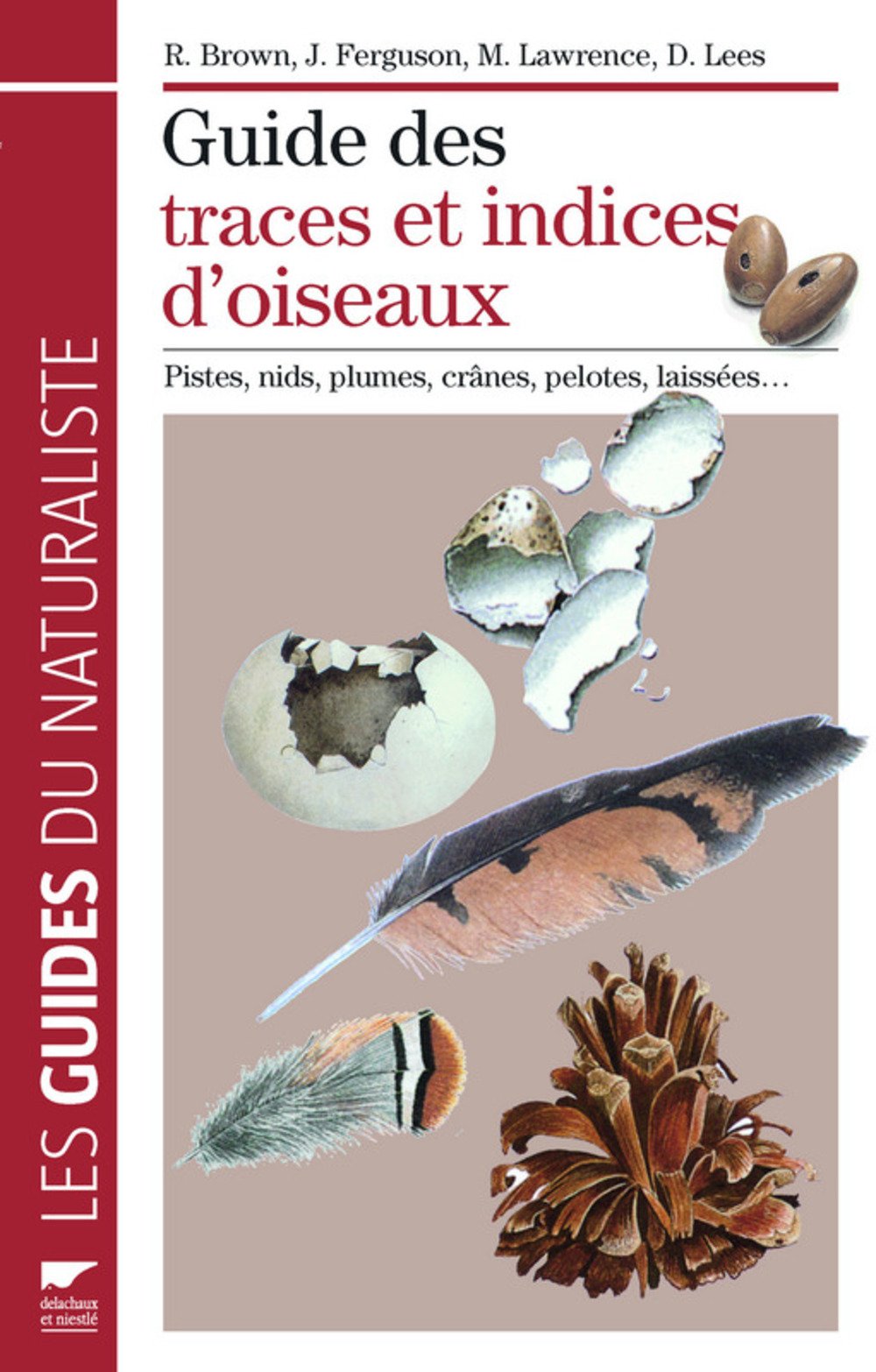 Guide des traces et indices d'oiseaux : pour déceler et interpréter toutes les traces des oiseaux dans la nature book