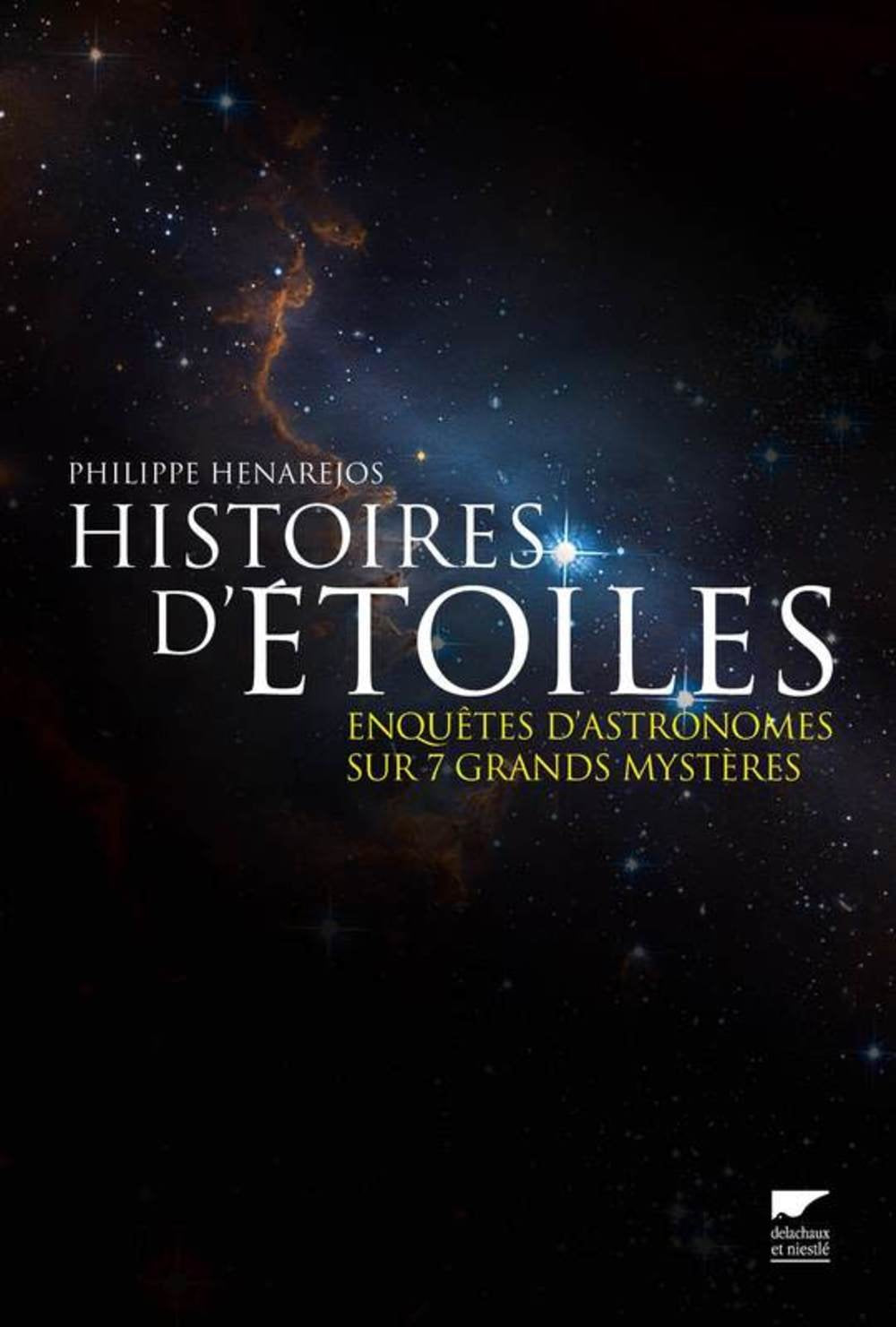Histoires d'étoiles: Enquêtes d'astronomes sur 7 grands mystères Natural Sciences