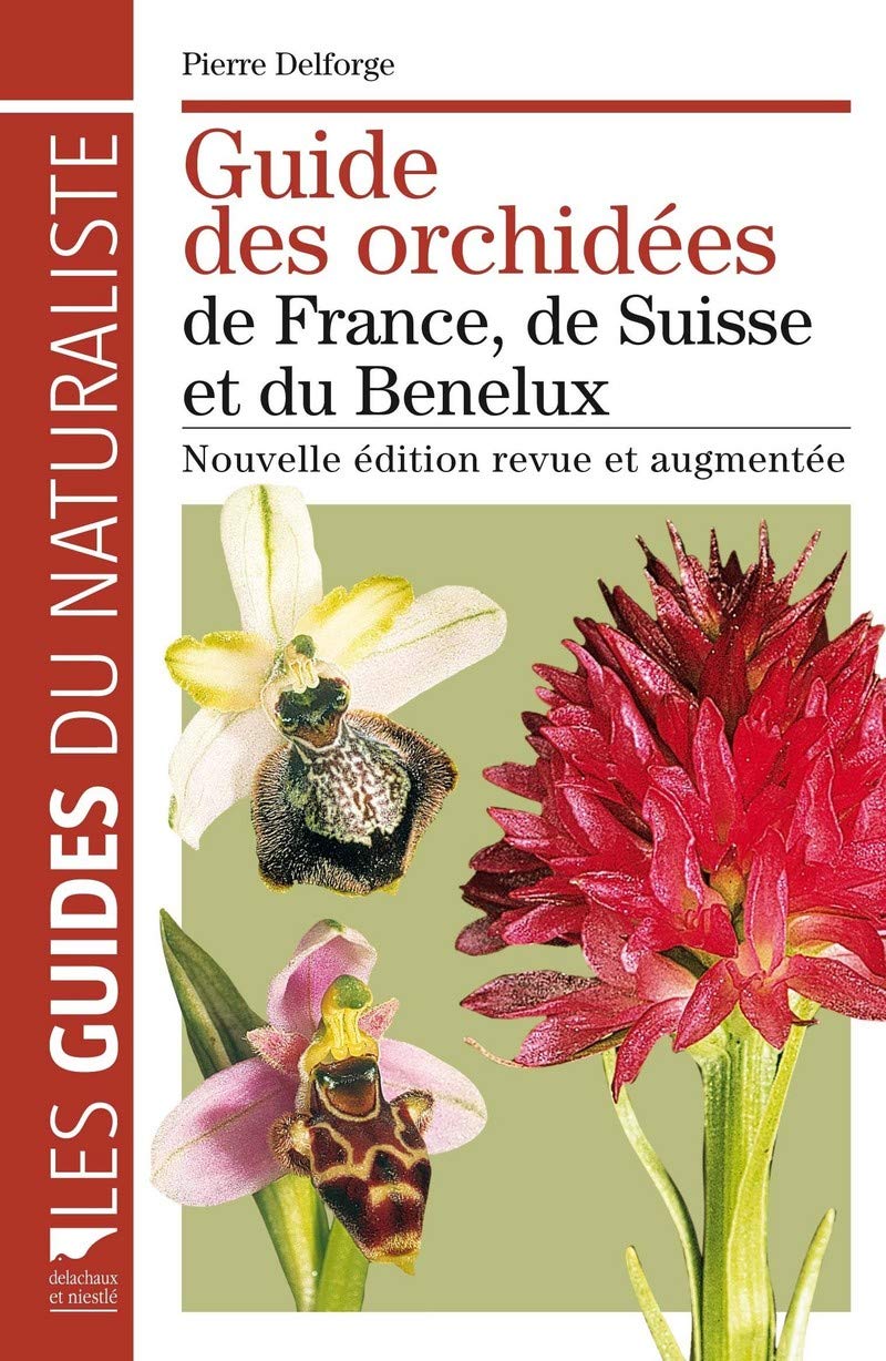 Guide des orchidées de France, de Suisse et du Benelux: Nouvelle édition revue et augmentée book