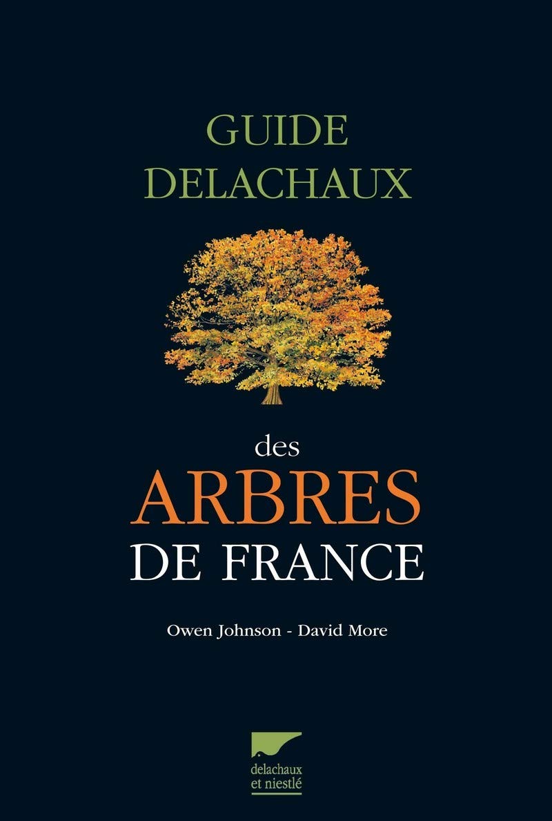 Guide Delachaux des arbres de France: 200 espèces décrites et illustrées Books