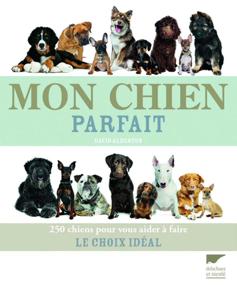 Mon chien parfait: 250 chiens pour vous aider à faire le choix idéal Leisure, Home & Garden