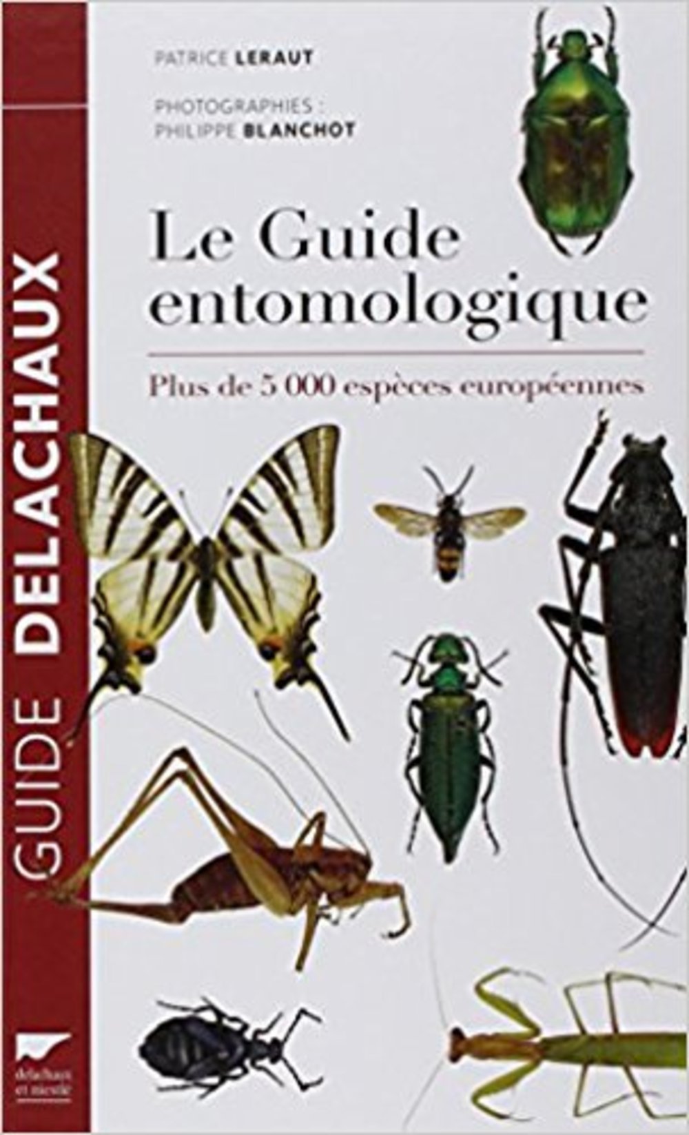 Le Guide entomologique: Plus de 5000 espèces européennes Leisure, Home & Garden