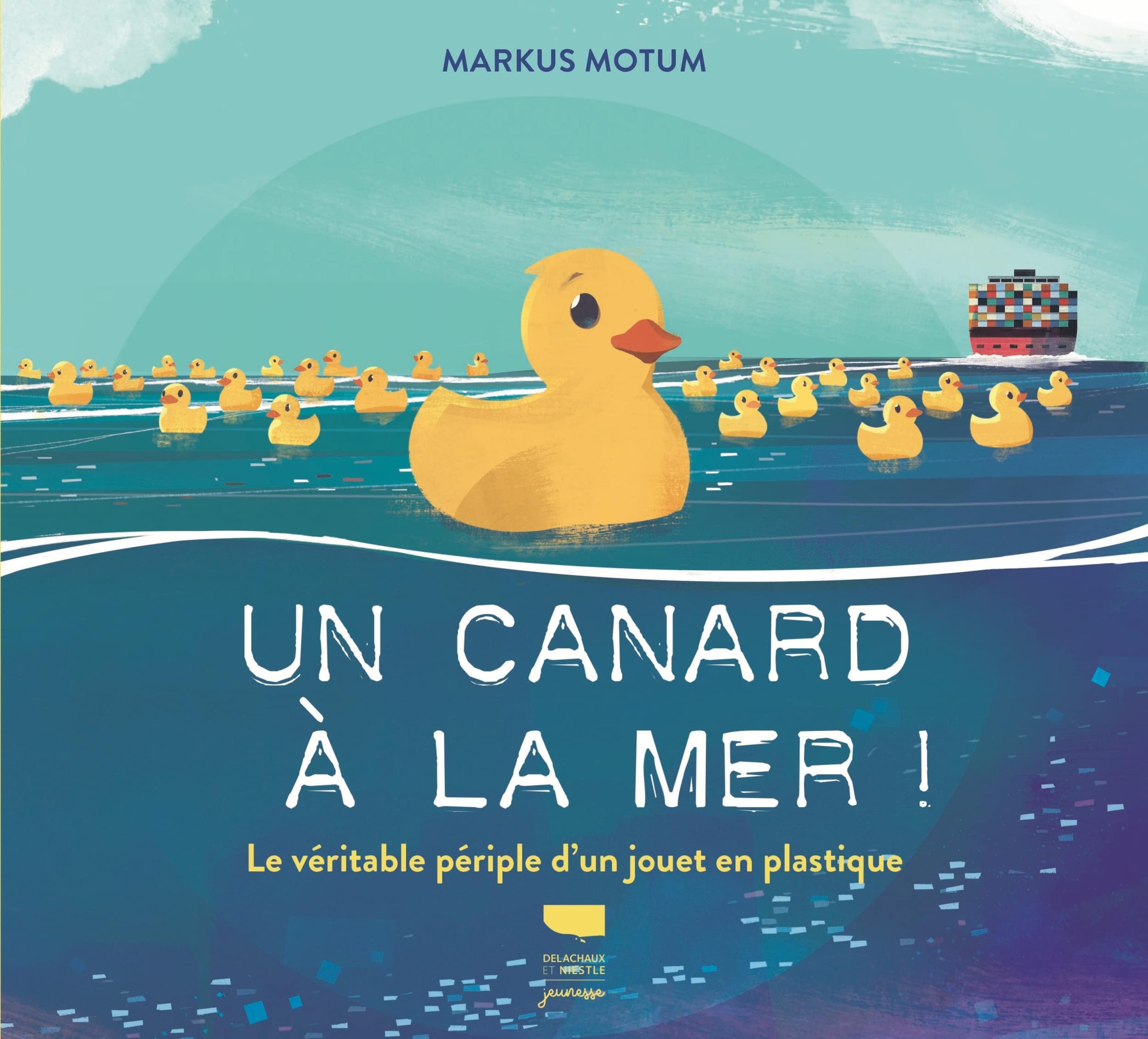 Un canard à la mer !: Le véritable périple d'un jouet en plastique book