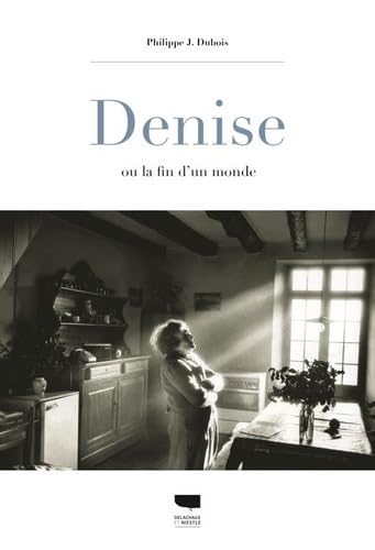 Denise: Ou la fin d'un monde Essays & Short Stories