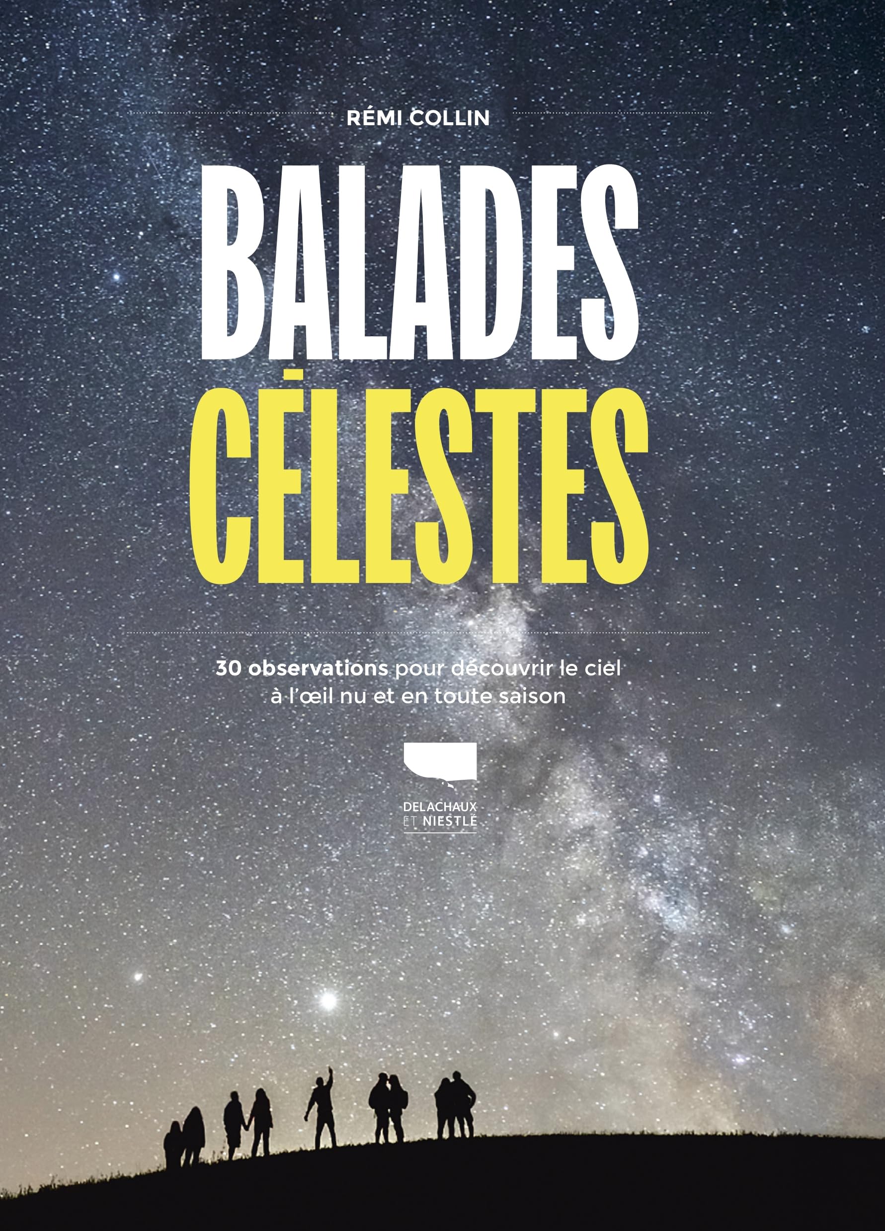 Balades célestes: 30 observations pour découvrir le ciel à lil nu en toute saison book