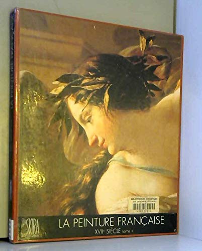 La Peinture française. Vol. 2. XVIIe siècle : 1re partie Books