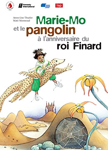 Marie-Mo et le pangolin à l'anniversaire du roi Finard Children's books