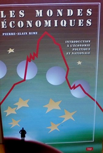 Les mondes économiques introduction à l'economie politique et nationale book