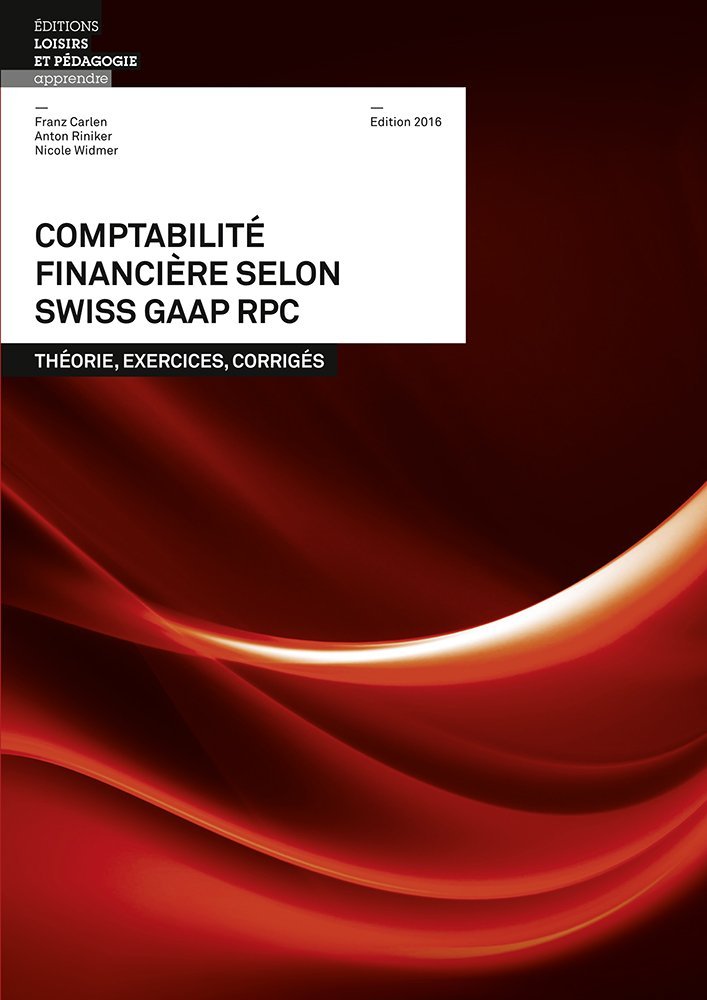 Comptabilité financière selon Swiss Gaap RPC: Théorie, exercices et corrigés book