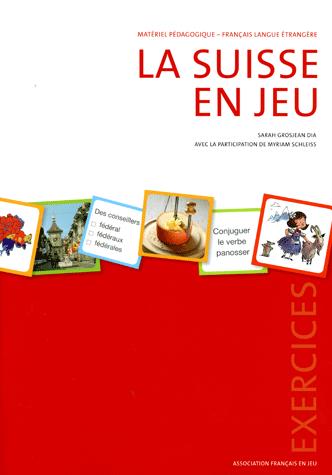 La Suisse en jeu : matériel pédagogique, français langue étrangère : exercices book