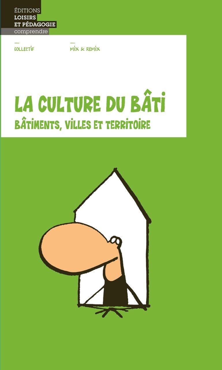 La culture du bâti: Bâtiments, villes et territoire book