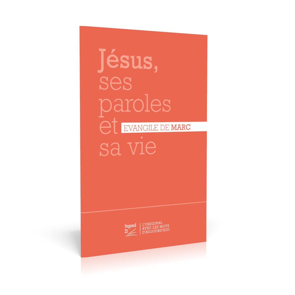 Jésus, ses paroles et sa vie: Évangile de Marc Segond 21 book