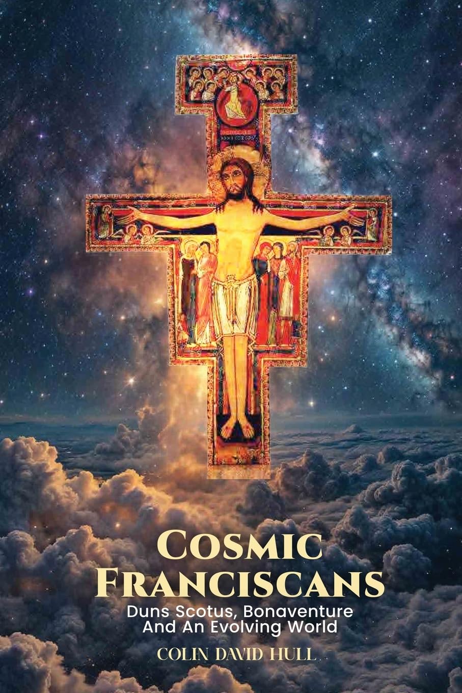 Cosmic Franciscans - Duns Scotus, Bonaventure, and an Evolving world Business & Technology