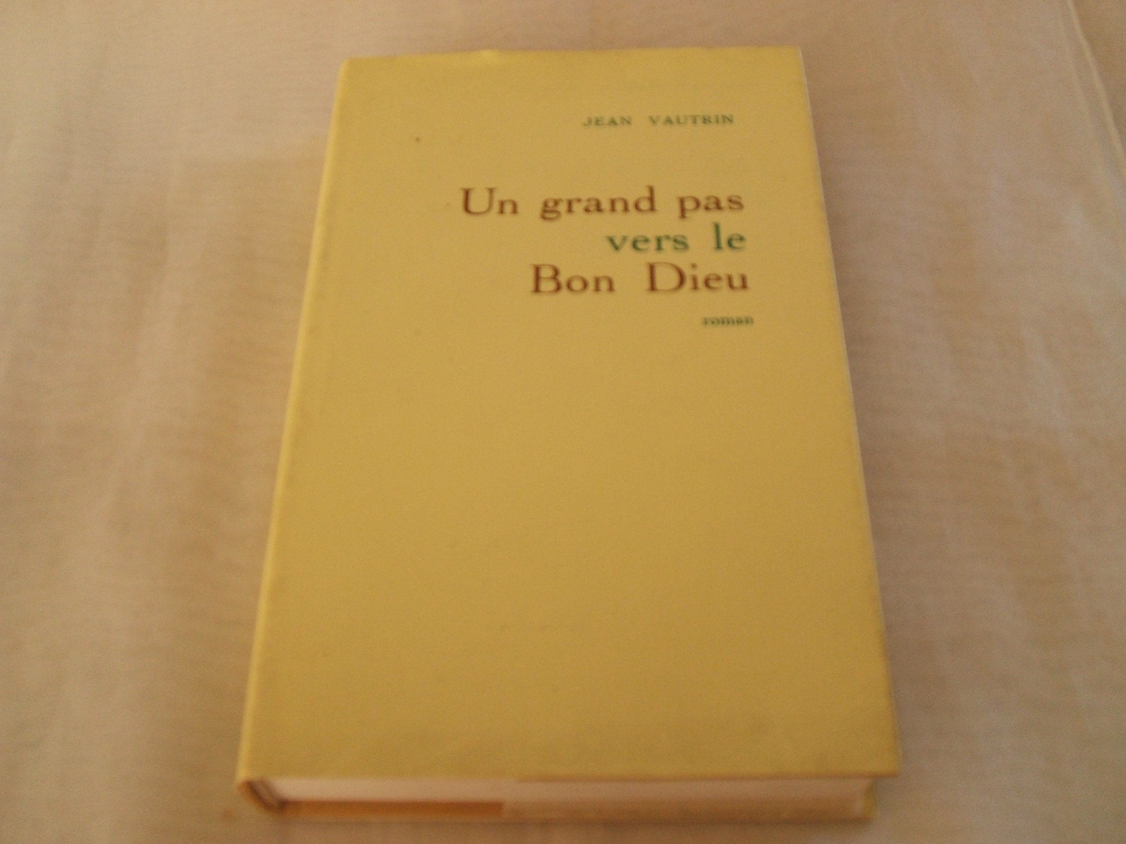 Un grand pas vers le bon Dieu book