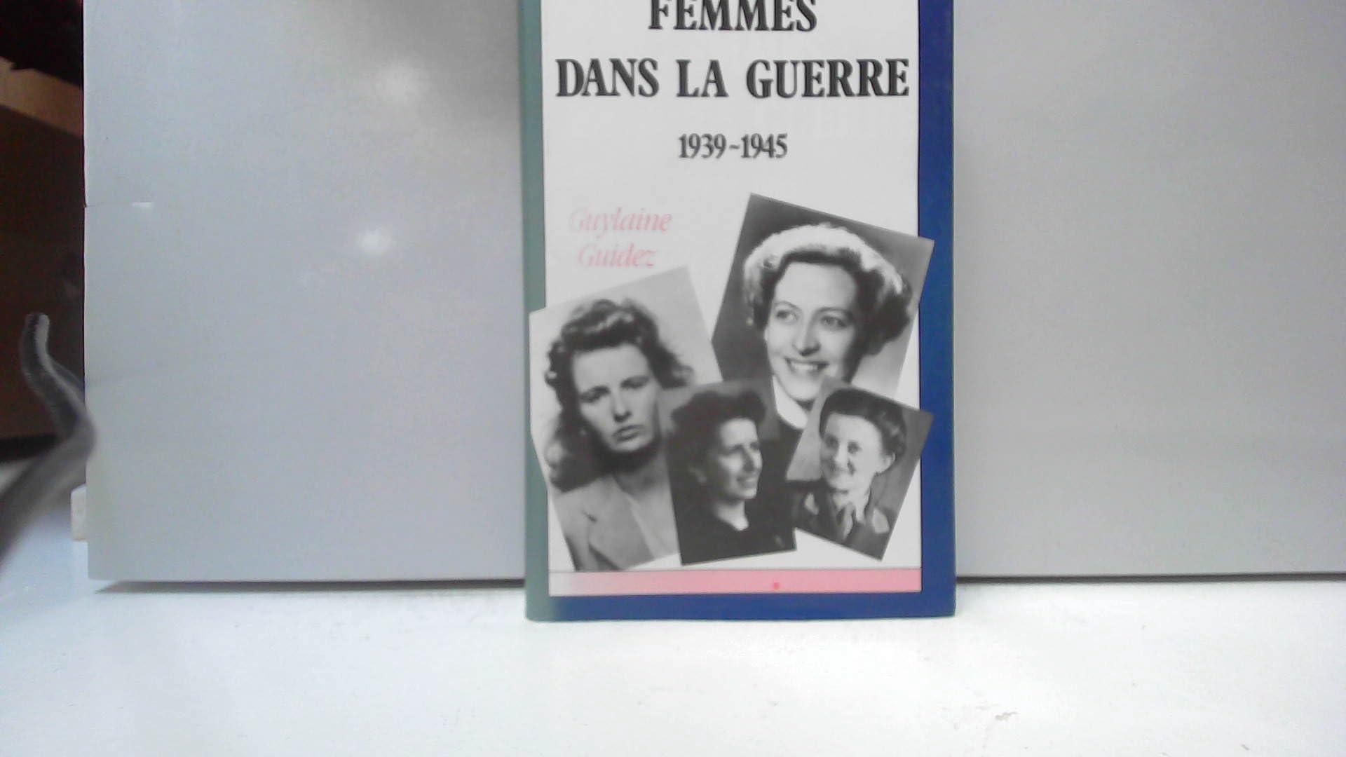 FEMMES DANS LA GUERRE.1939-1945. book
