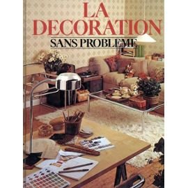 La Décoration sans problème: Barbara Chandler et Tony Byers (Sans problème) book