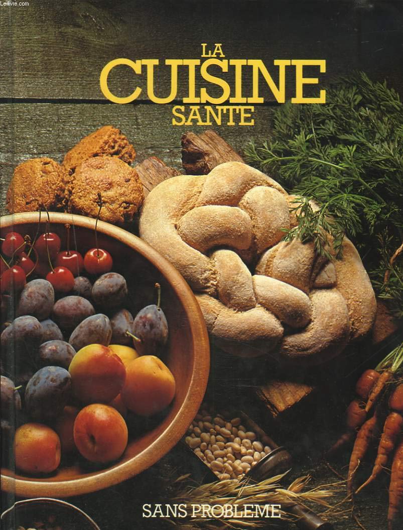 La Cuisine santé sans problème (Sans problème) book