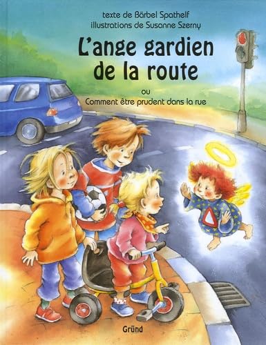 L'ange gardien de la route: Comment être prudent dans la rue Books