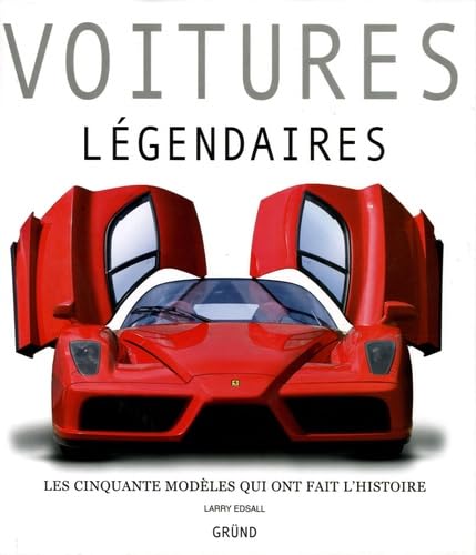 Voitures légendaires: Les cinquante modèles qui ont fait l'histoire Leisure, Home & Garden