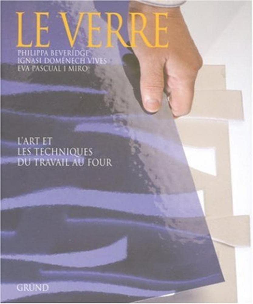 Le verre: L'art et les techniques du travail au four book