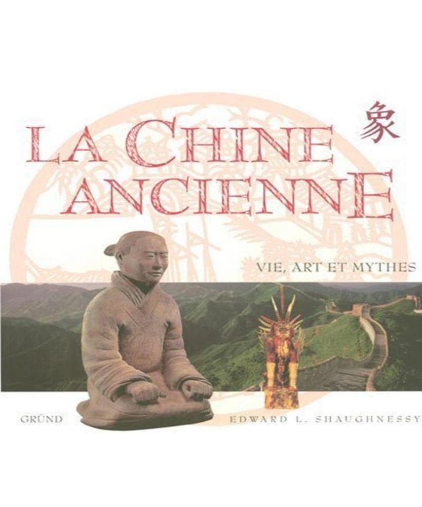 la Chine ancienne: Vie, art et mythes Books