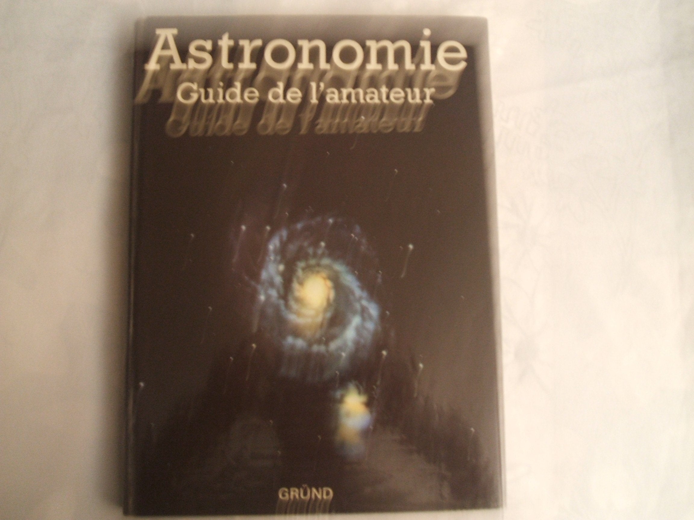 Astronomie : guide de l'amateur Books