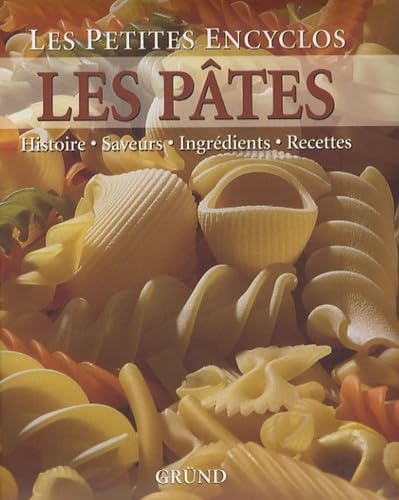 Les Pâtes: Histoire, Saveurs, Ingrédients, Recettes Books
