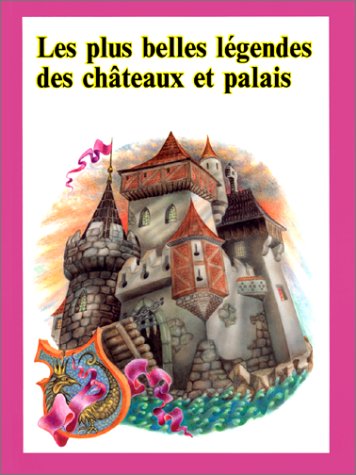 Les plus belles légendes des châteaux et palais book