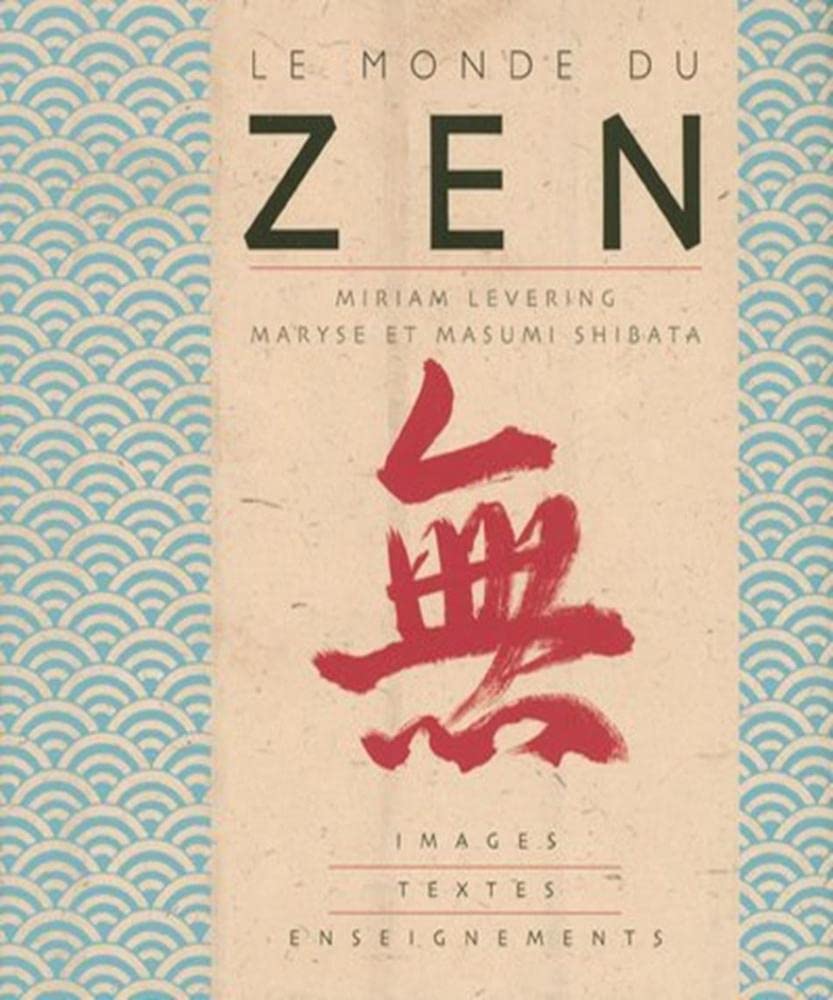 Le monde du zen: Images, textes et enseignements Books