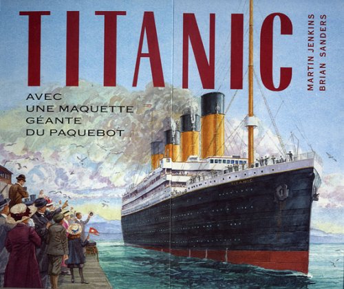 Titanic: Avec maquette géante du paquebot book