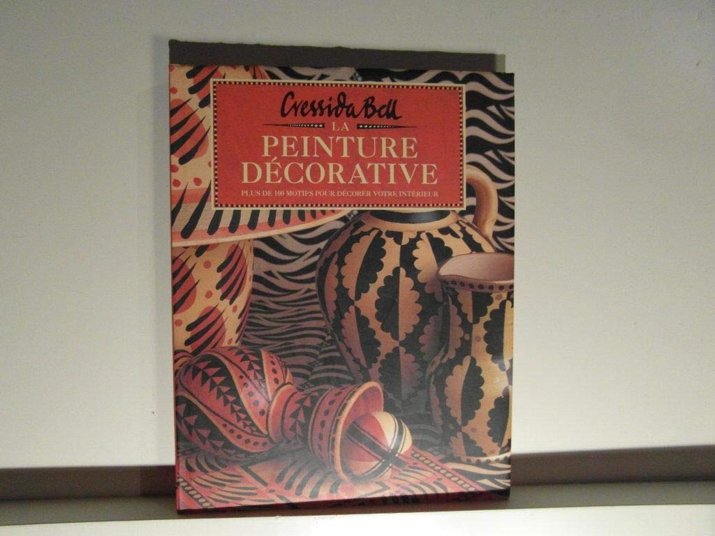 La Peinture Decorative. Plus De 100 Motifs Pour Decorer Votre Interieur Books