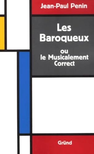 Les baroqueux ou le musicalement correct book