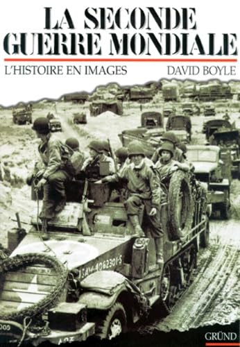 La Seconde Guerre Mondiale. L'Histoire En Images book