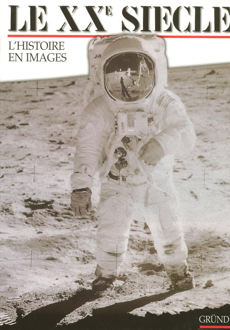 Le XXe siècle. L'Histoire en images book